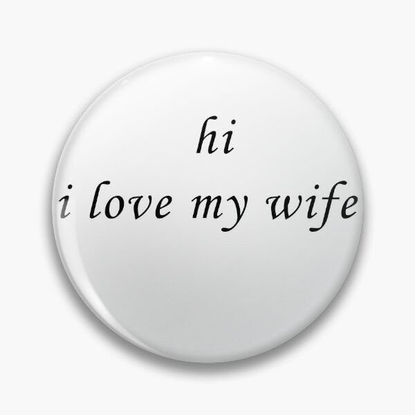 Item preview, hi i love my wife designed and sold by BusDriverCod.