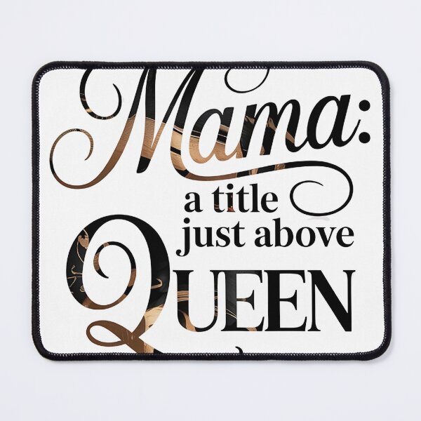 Item preview, Mama a title just above queen designed and sold by Waseemkhan86.