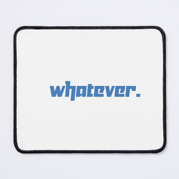 Item preview, whatevs designed and sold by DigitalDotrix.