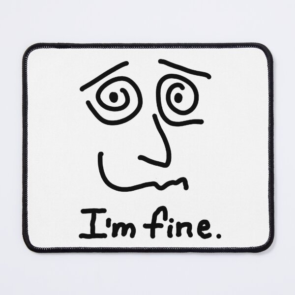 Item preview, I'M FINE designed and sold by EyesofCC.