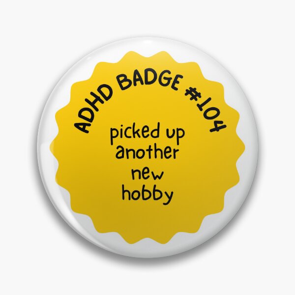 Item preview, ADHD Badges! I picked up another new hobby designed and sold by Writerly Musings.