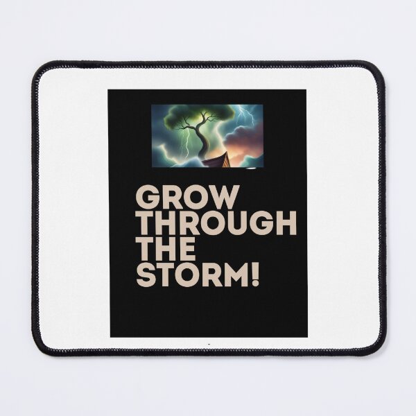 Item preview, Grow Through The Storm designed and sold by BuiltOnBold.