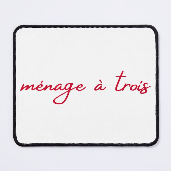 Item preview, Ménage à Trois – Elegant French Phrase designed and sold by UNK-Fatigues.