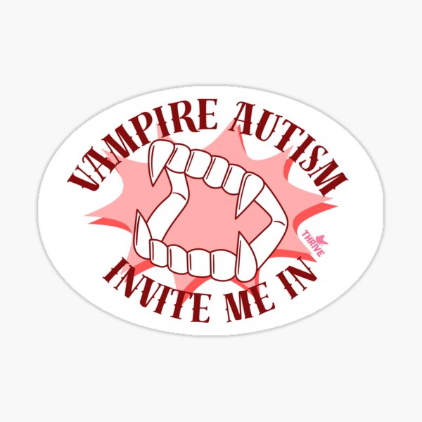 Item preview, Vampire Autism - Invite me in designed and sold by DevynStone.
