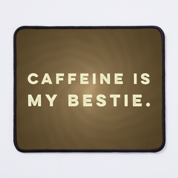 Item preview, Caffeine Is My Bestie - Brown Swirl designed and sold by sillyjess.