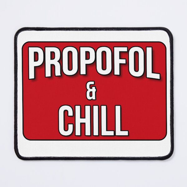 Item preview, Propofol & Chill  designed and sold by Doc1989.