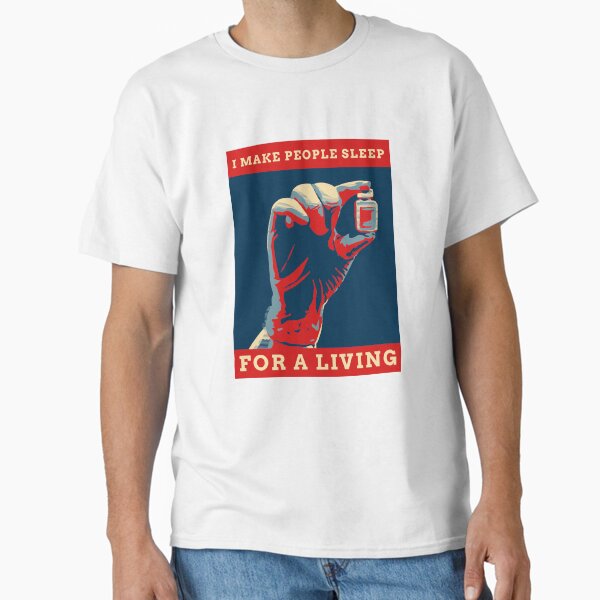 Item preview, I Make People Sleep for a Living Anesthesia Doctor designed and sold by MDtees54.