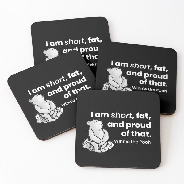 Item preview, Funny Winnie the pooh Quote "I am short, fat, and proud of that". designed and sold by PixelPunny.