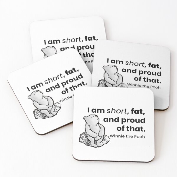 Item preview, Winnie the Pooh Quote "I am short, fat, and proud of that". for light background designed and sold by PixelPunny.