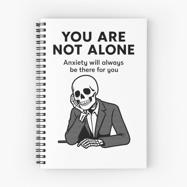 Item preview, You Are Not Alone – Anxiety Skeleton Support designed and sold by Monochromaniaus.