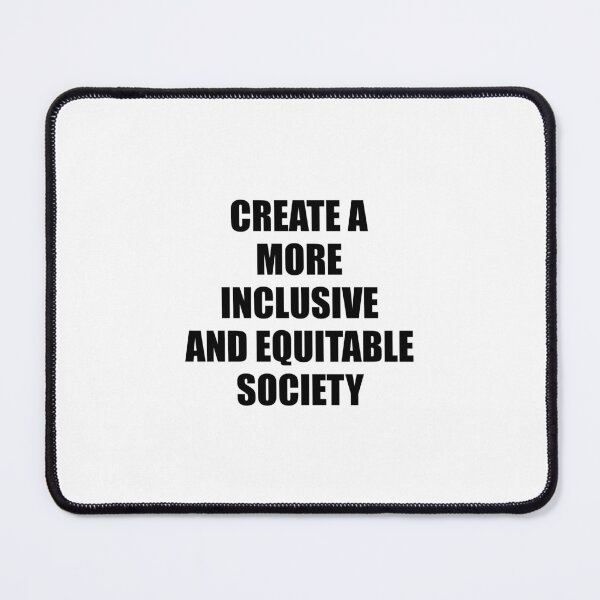 Item preview, Create a more inclusive and equitable societ designed and sold by Inspirationmotivation.