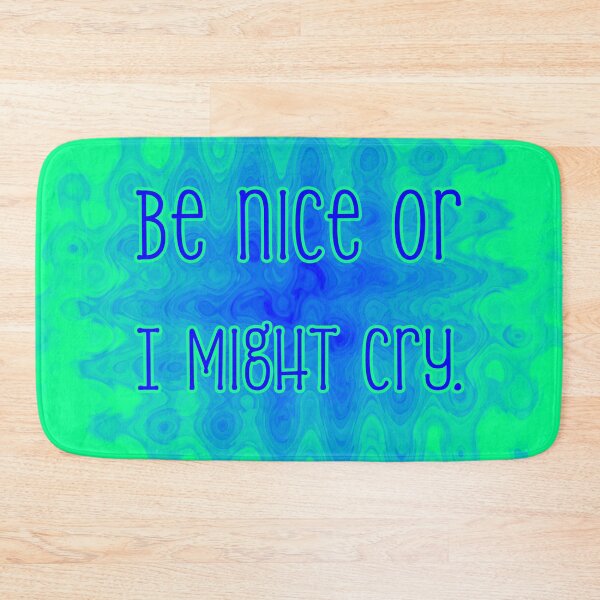Item preview, Be Nice Or I Might Cry - Cobalt Mint Wave designed and sold by sillyjess.
