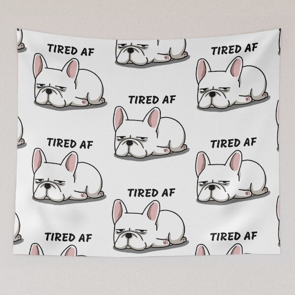 Item preview, Tired AF French Bulldog  designed and sold by Hustlercredo.