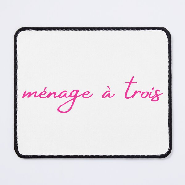 Item preview, Ménage à Trois – Elegant French Phrase designed and sold by UNK-Fatigues.