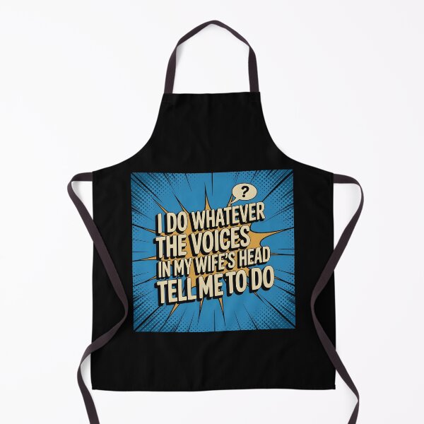 Item preview, I Do Whatever The Voices in My Wife's Head Tell Me To Do designed and sold by SillyDarkShop.