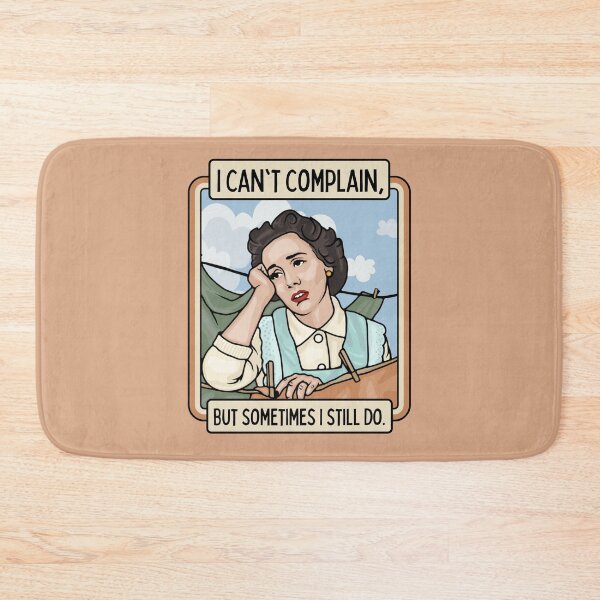 Item preview, I Can't Complain but Sometimes I Still Do designed and sold by Unhinged Heather.