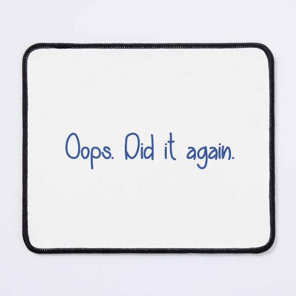 Item preview, oops, did it again designed and sold by Rhmy.