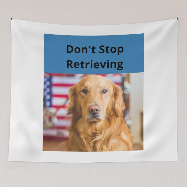 Item preview, Don't Stop Retrieving designed and sold by Raxidkou.