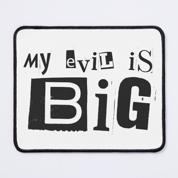 Item preview, My Evil Is Big designed and sold by UNK-Fatigues.