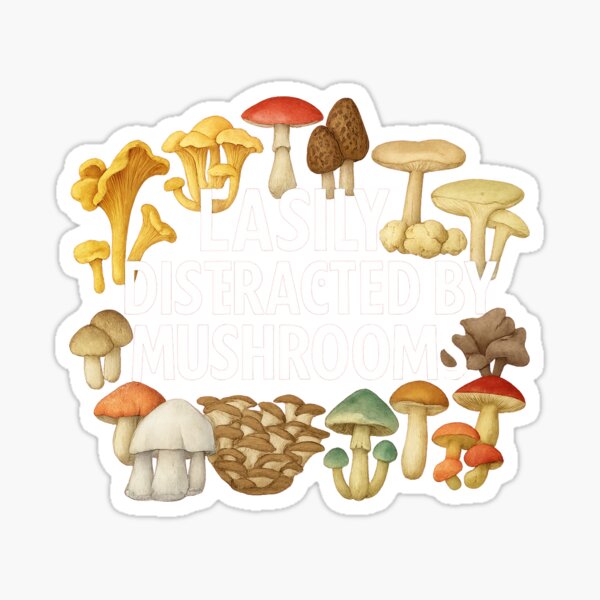 Item preview, Easily Distracted By Mushrooms Funny Mushroom Lover Botanical Fungi Plants Morel Psychedelic Mushroo designed and sold by KirstinSauer.