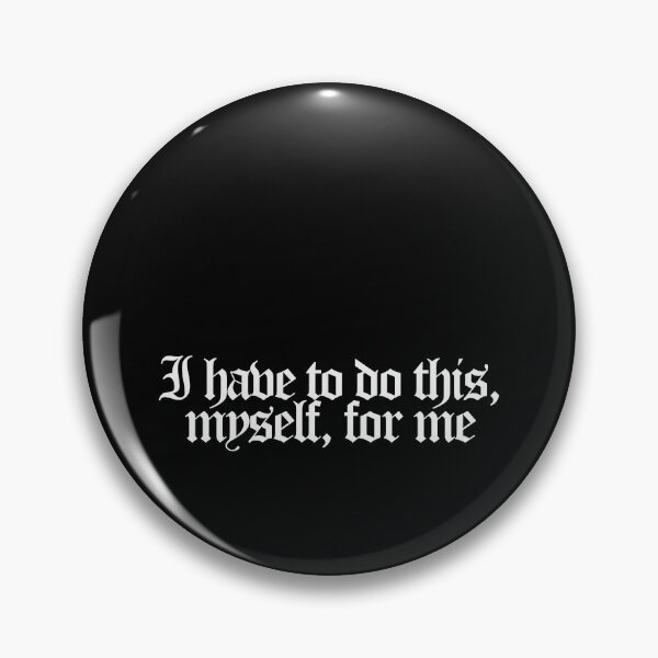 Item preview, I have to do this, myself, for me - Fire Country Quotes designed and sold by dsxclothing.