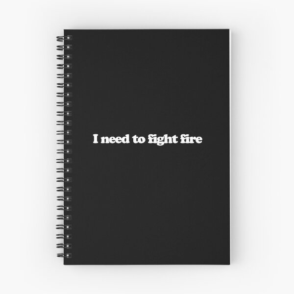 Item preview, I need to fight fire - Fire Country Quotes designed and sold by dsxclothing.