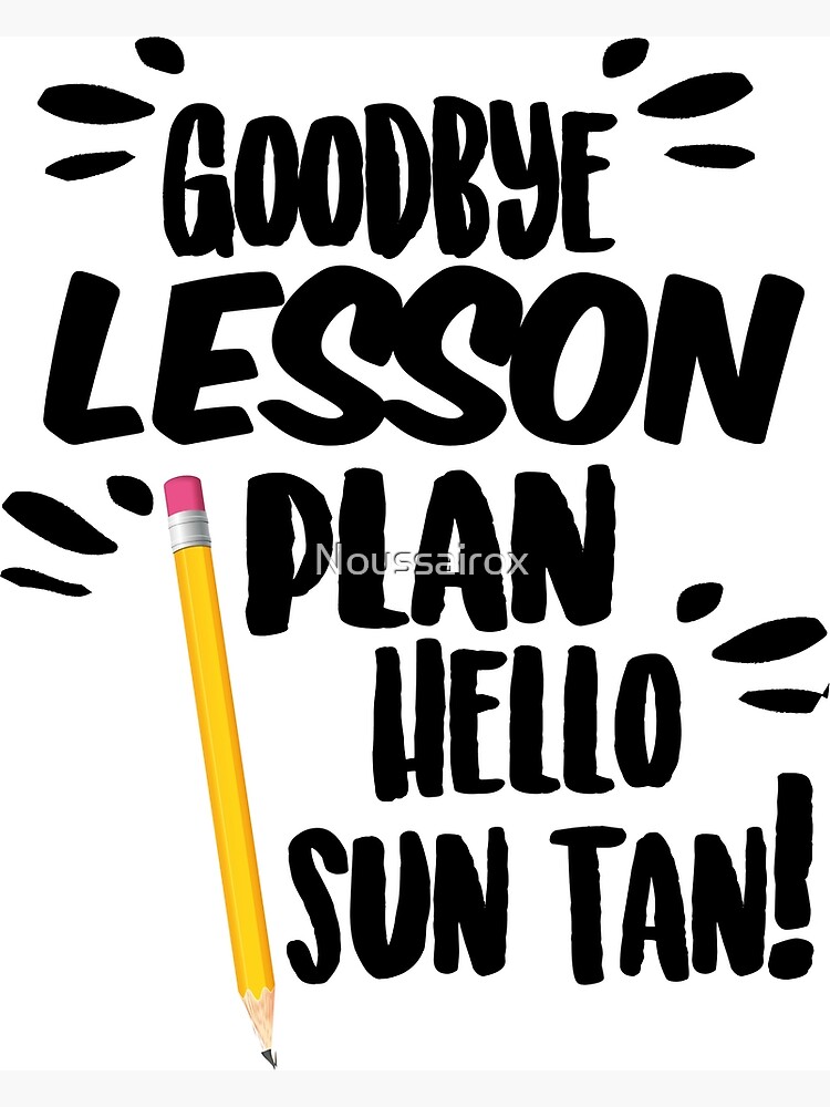 Cool Unique Goodbye Lesson Plan Hello Sun Tan Shirt Gift Cool Unique Goodbye Lesson Plan Hello Sun Tan Shirt Gift