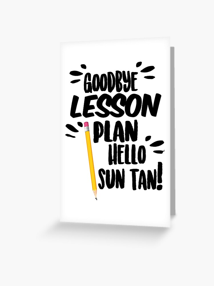 Cool Unique Goodbye Lesson Plan Hello Sun Tan Shirt Gift Cool Unique Goodbye Lesson Plan Hello Sun Tan Shirt Gift