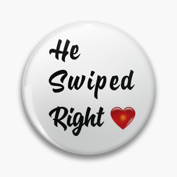Item preview, He Swiped Right designed and sold by ArtShare.