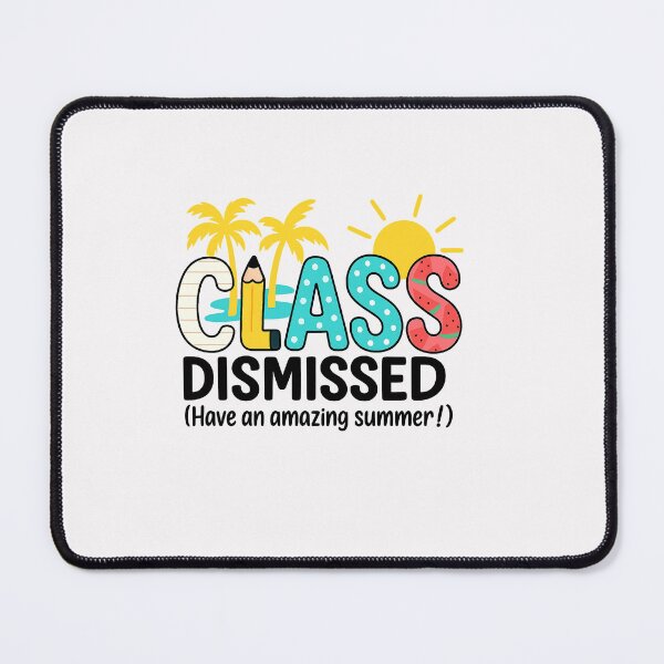 Item preview, Class Dismissed Have An Amazing Summer Graduation Last Day designed and sold by TalalosART.