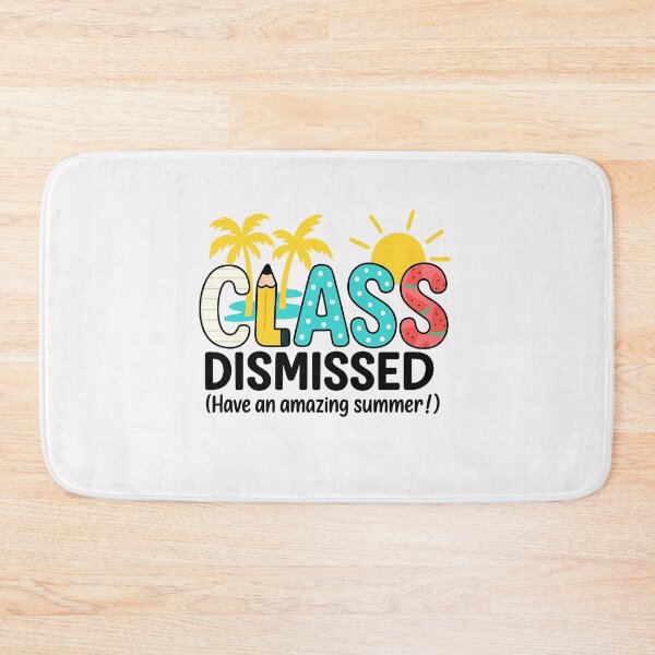 Item preview, Class Dismissed Have An Amazing Summer Graduation Last Day designed and sold by TalalosART.