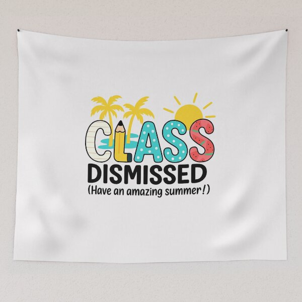 Item preview, Class Dismissed Have An Amazing Summer Graduation Last Day designed and sold by TalalosART.