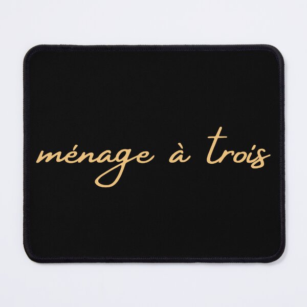 Item preview, Ménage à Trois – Elegant French Phrase designed and sold by UNK-Fatigues.