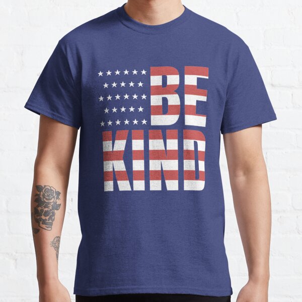 Be Kind T-Shirts For Sale | Redbubble