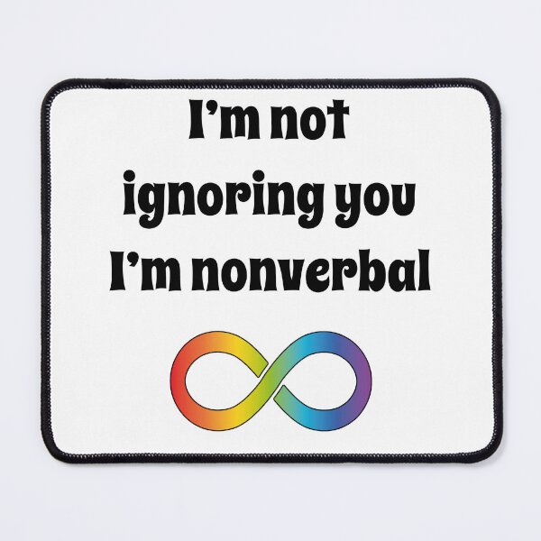 Item preview, I’m not ignoring you, I’m nonverbal designed and sold by shaybosh.