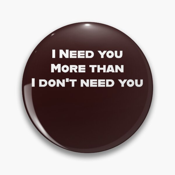 Item preview, Funny I Need You More Than I Don't Need You designed and sold by 519xdesign.
