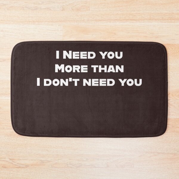 Item preview, Funny I Need You More Than I Don't Need You designed and sold by 519xdesign.