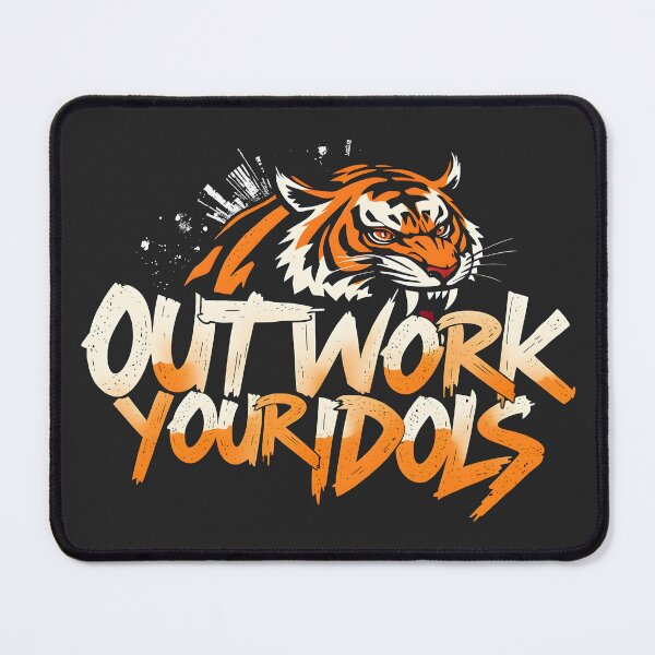 Item preview, Outwork your Idols Tiger Design designed and sold by FoxyJags.