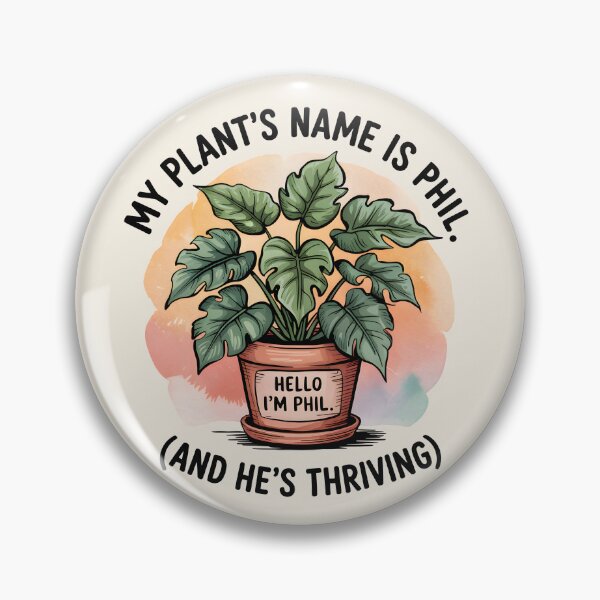 Item preview, My Plant’s Name is Phil (and He’s Thriving) designed and sold by Jollys-ArtShop.