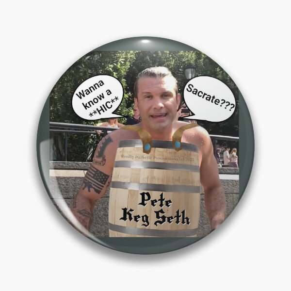 Item preview, Pete Hegseth always keg be counted on designed and sold by reallypathetic.