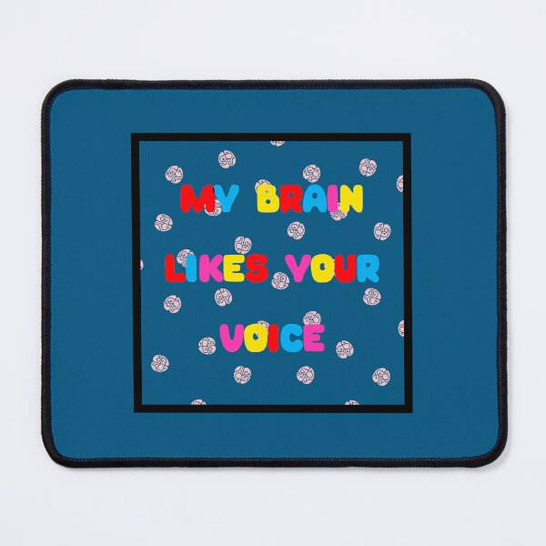 Item preview, My Brain Likes Your Voice designed and sold by HypnoMemers.