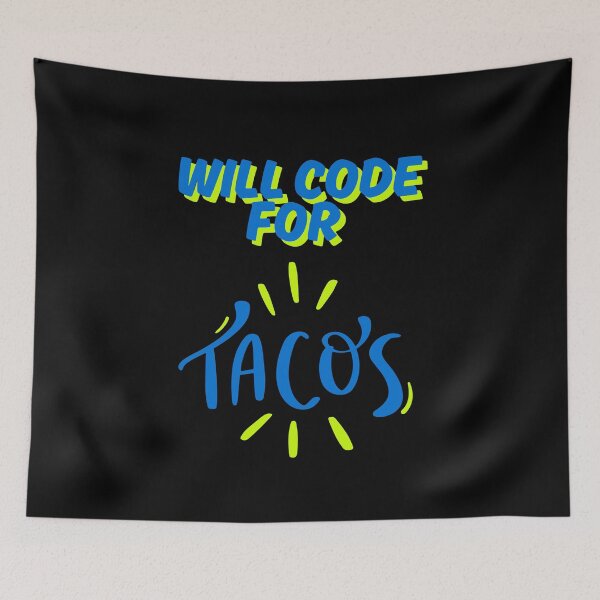 Item preview, Will Code for Tacos designed and sold by tshirtfandom.