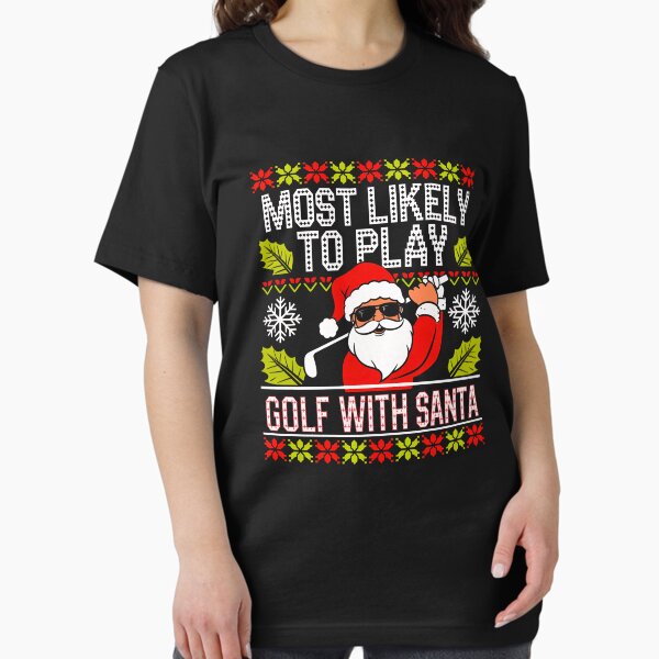 Item preview, Am wahrscheinlichsten spielen Golf mit Santa Frohe Weihnachten Xmas Männer Frauen designed and sold by rafaeltto.