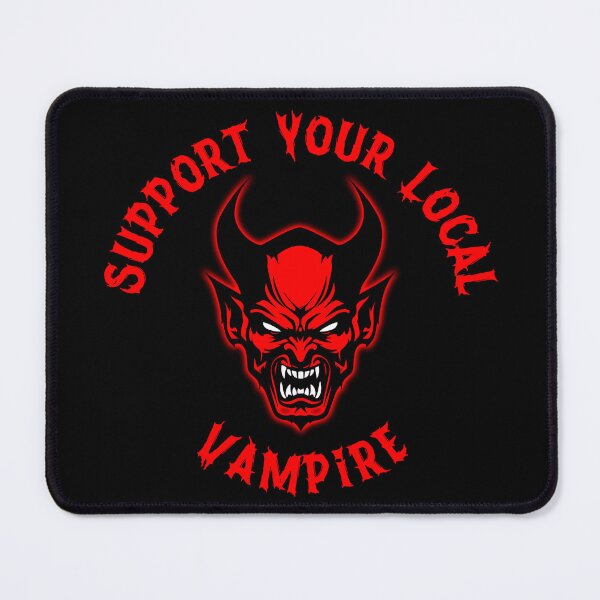 Item preview, SUPPORT YOUR LOCAL VAMPIRE designed and sold by Garden Of Nightmares.