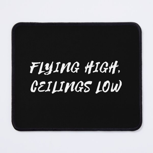 Item preview, Flying High, Ceilings Low: Dreams vs. Limits designed and sold by MGR LABEL.
