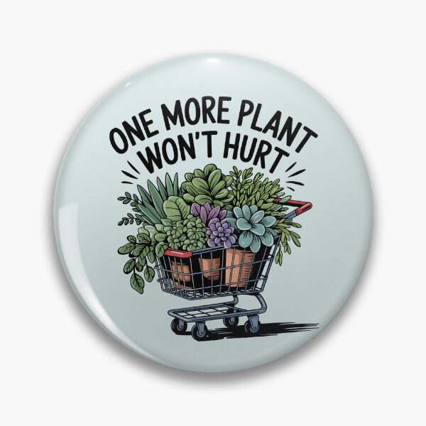 Item preview, One More Plant Won’t Hurt designed and sold by Jollys-ArtShop.