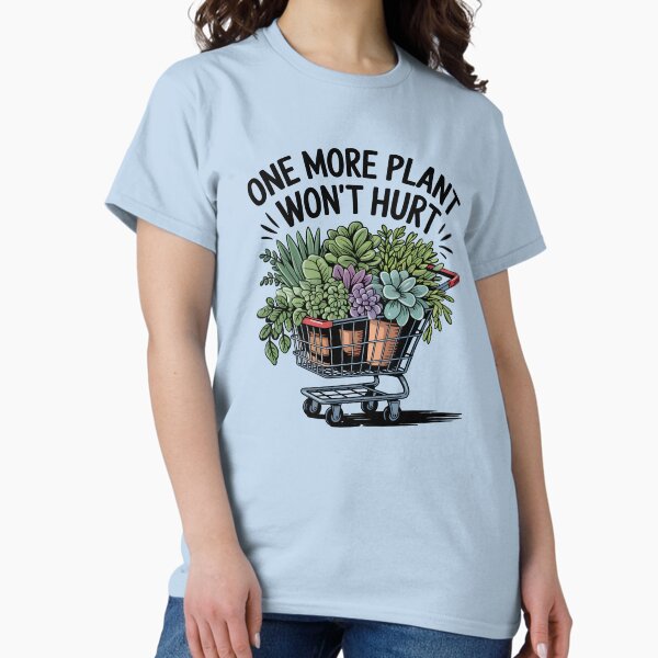 Item preview, One More Plant Won’t Hurt designed and sold by Jollys-ArtShop.