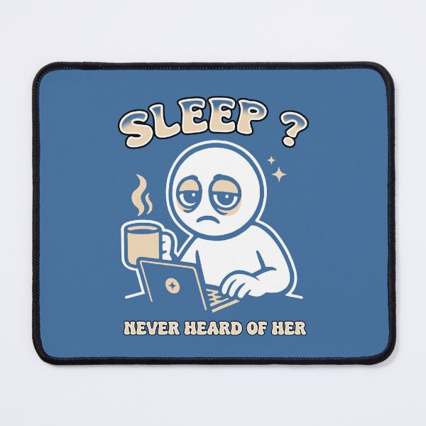 Item preview, Sleep? Never Heard of Her - Funny Insomniac Design designed and sold by Dust Style.