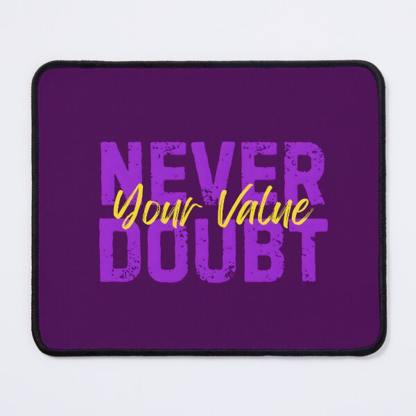 Item preview, Never Doubt Your Value designed and sold by ArunDandiboina.