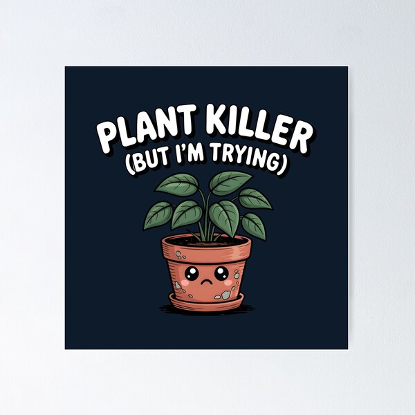 Item preview, Plant Killer (But I'm Trying) designed and sold by Jollys-ArtShop.